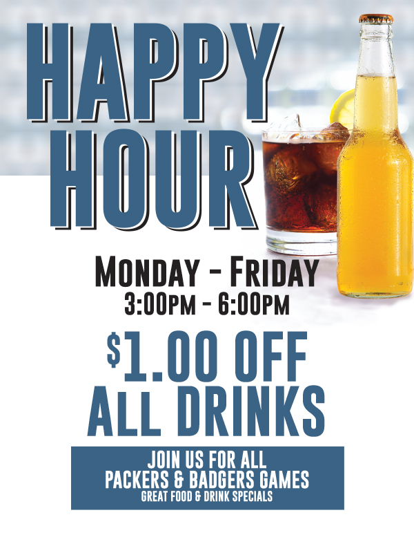 Happy Hour Monday - Friday 3pm - 6pm